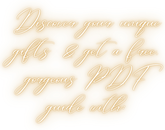 Discover your unique gifts & get a free, gorgeous PDF guide with (1)